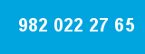982 022 27 65